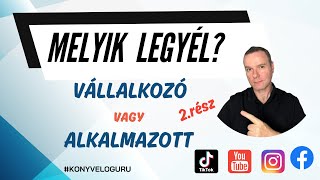 Alkalmazott vagy Vállalkozó legyél? Mi a jó választás neked? 2. rész