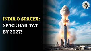 India \u0026 SpaceX  Space Habitat by 2027! | WION Podcast