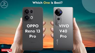 OPPO Reno 13 Pro vs VIVO V40 Pro