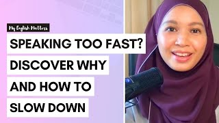 Speaking Too Fast? Discover Why and How to Slow Down