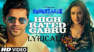 High Rated Gabru Lyrical-Nawabzaade-Varun Dhawan-Shraddha Kapoor-GuruRandhawa-Raghav-Puneet-Dharmesh