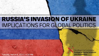 Russia's Invasion of Ukraine: Implications for Global Politics