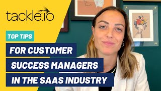Tips Every Customer Success Manager In The SaaS Industry Should Know
