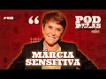 MARCIA SENSITIVA - PODDELAS #418