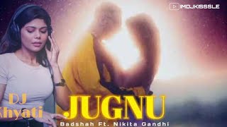 Jugnu (House Remix) - DJ Khyati x Badshah | Nikita Gandhi | #jugnuchallenge #trending | Imdjkisssle