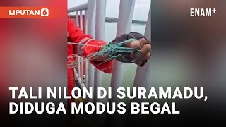 Viral! Penemuan Tali Nilon di Jembatan Suramadu, Diduga Modus Begal | Liputan6