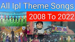 Ipl all theme songs  | 2008-2022 | 2022 UPDATED| FULL SONGS | IPL ALL SEASONS THEME SONGS