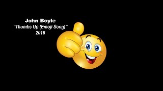 JOHN BOYLE • Thumbs Up (Emoji Song) (2016)