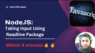 NodeJS: Taking Input🔤 From The User Using Readline📖 Module | Within 4 minutes🔥🔥| Code With Ayush