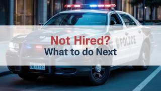 Police Applicant Rejection: Here's How I Handled It