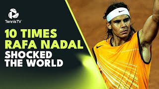 10 Times Rafa Nadal Shocked The World!