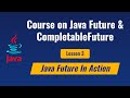 Lesson 3 - Java Futures in Action