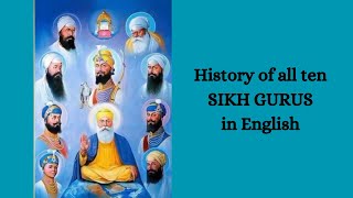 History of all Ten Sikh Gurus  in English