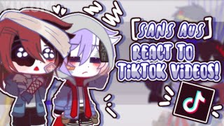 ❝Sans AUs reacts to Tiktok Videos! Pt.2❞ 【ＧＡＣＨＡ ＣＬＵＢ】