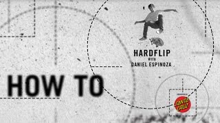 How To: Hardflip with Daniel Espinoza | TransWorld SKATEboarding