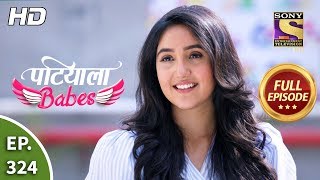 Patiala Babes - Ep 324 - Full Episode - 21st February, 2020