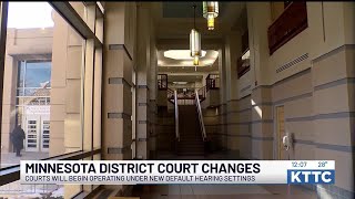 Changes to the Minnesota District Court System goes into effect Monday