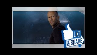 ジェイソン・ステイサムVS超巨大ザメ！「MEG ザ・モンスター」特報 - Best TV film Movie