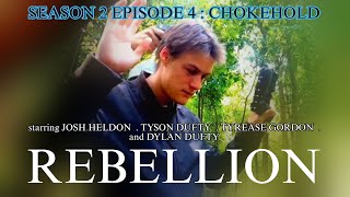 REBELLION Season 2 Episode 4 : Chokehold