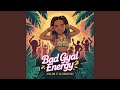 Bad Gyal Energy