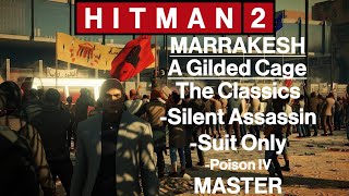 Hitman 2: Marrakesh - A Gilded Cage - The Classics - Poison IV, Silent Assassin, Suit Only, Master