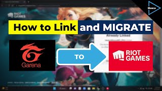 How to Link and Migrate Garena League of Legends Account to Riot Games (Southeast Asia) Tutorial