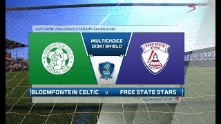 2018 MultiChoice Diski Shield - Bloemfontein Celtic vs Free State Stars