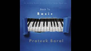 Prateek - Back to Basic ( Official Music )