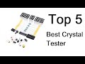 Top 5 Best Crystal Tester