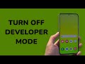How To Turn Off Developer Mode On Android
