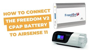 How to Connect the Freedom V2 CPAP Battery to ResMed AirSense 11 CPAP Machine