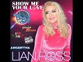 @LianRossTV Lian Ross - SHOW ME YOUR LOVE