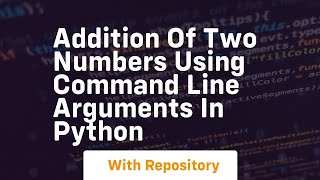 addition of two numbers using command line arguments in python