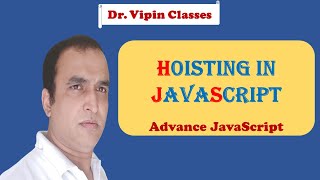 JavaScript ES6 Tutorial -34- Hoisting in JavaScript | Dr Vipin Classes