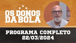 Donos da Bola RS | 22/03/2024 | Alexandre Pato no Inter? | Grêmio pode voltar ao estádio Olimpico?