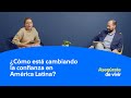 ¿Cómo está cambiando la confianza en América Latina?  | Seguros SURA