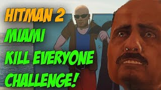 Miami Kill Everyone Challenge - Hitman 2