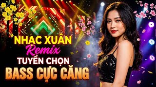 NHẠC TẾT 2026 REMIX SÔI ĐỘNG - LK NHẠC XUÂN BÍNH NGỌ 2026 MỚI NHẤT GÂY NGHIỆN CẢ NHÀ CÙNG NGHE