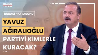 Yavuz Ağıralioğlu "yeni partiyi" ne zaman kuruyor? | Burası Haftasonu - 1 Haziran 2024