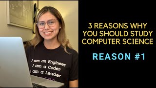 3 Reasons Why You Should Study Computer Science | Reason #1