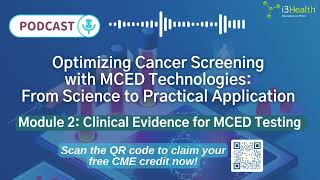 Podcast: Implementing MCED Testing: Optimizing Cancer Screening - Module 2