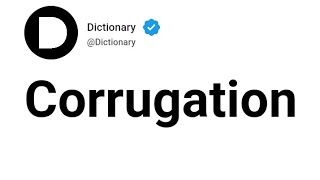 Corrugation Meaning In English