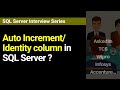 What is Auto Increment/ Identity column in SQL Server ?
