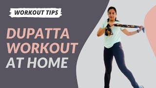 How to Workout at Home with a Dupatta