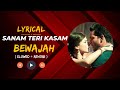 Bewajah (Slowed & Reverb) - Sanam Teri Kasam | Himesh Reshammiya | Bewajah song Lyrics