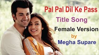 Pal Pal Dil Ke Paas - Title Track | Female Version | Megha Supare | Swaree Music Studio