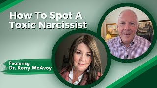 How To Spot A Toxic Narcissist, featuring Dr. Kerry McAvoy
