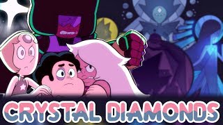 THE CRYSTAL DIAMONDS | Steven Universe Discussion