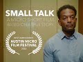 Small Talk - A Micro Short Film