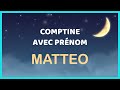 Matteo - Comptine personnalisée avec ce prénom